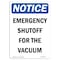 Signmission OSHA Notice, 5" Height, Emergency Shutoff For The Vacuum Sign, 5" X 3.5", Portrait OS-NS-D-35-V-11904 - alternate 1